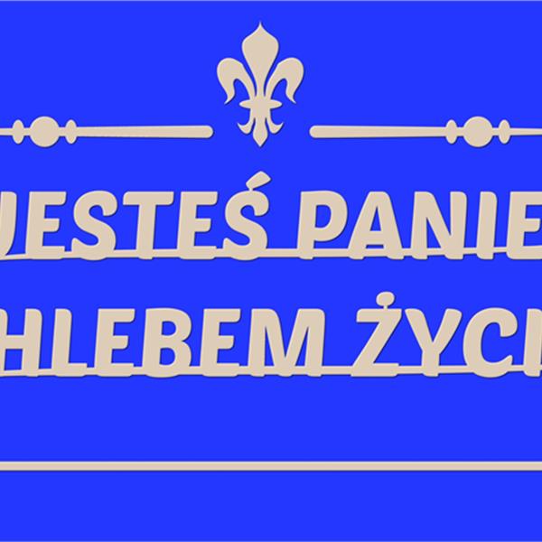 JESTEŚ PANIE CHLEBEM ŻYCIA - cytat eucharystyczny xps NR 02